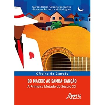 Capa do livro Oficina Da Canção: Do Maxixe Ao Samba-canção; A Primeira Metade Do Século Xx