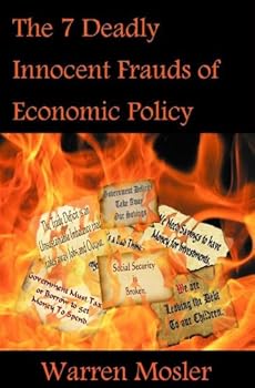 Hardcover The 7 Deadly Innocent Frauds of Economic Policy Book