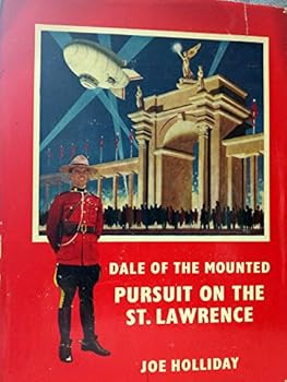 Hardcover Dale of the Mounted : Pursuit On The St. Lawrence [Unknown] Book