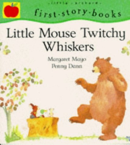Little Mouse Twitchy Whiskers (First Story Books): Margaret Mayo