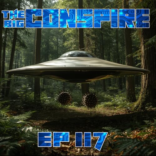 The Big Conspire Ep117
