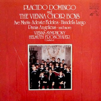 Placido Domingo and The Vienna Choir Boys / Ave Maria, Adeste Fideles, Handel&rsquo;s Largo, Panis Angelicus and More Vienna Symphony, Helmuth Froschauer, Conductor