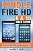 Kindle Fire HD 8 & 10 User Guide: The Complete User Guide With Step-by-Step Instructions. Master Your Kindle Fire HD 8 & 10 in 1 Hour!