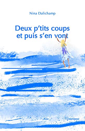 Télécharger Deux p'tits coups et puis s'en vont Francais PDF