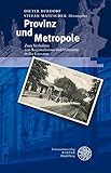  Provinz und Metropole: Zum Verhältnis von Regionalismus und Urbanität in der Literatur (Beiträge zur neueren Literaturgeschichte)