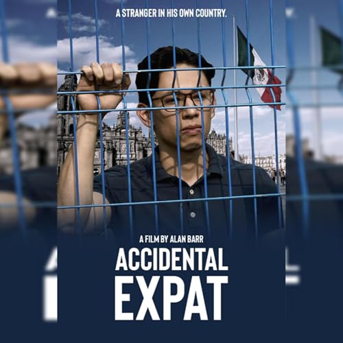 EP. 96 - "ACCIDENTAL EXPAT" Una historia mexicana independiente (Entrevistas)
