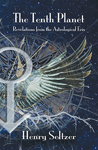 The Tenth Planet: Revelations from the Astrological Eris