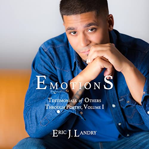 Emotions Testimonials of Others Through Poetry, Volume 1 by Eric J. Landry episode artwork