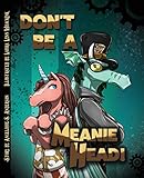 Don't be a Meaniehead