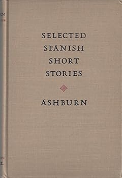 Unknown Binding Selected Spanish short stories of the nineteenth and twentieth centuries: Edited for rapid reading with progressive page vocabularies and notes (Crowell's modern language series) Book