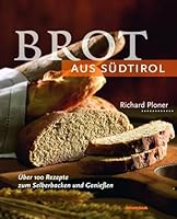 Brot aus Südtirol: Über 100 Rezepte zum Selberbacken und Genießen 8882663590 Book Cover