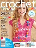 Crochet Today! July - August 2013 Magazine Single Issue B00CNEW7T8 Book Cover
