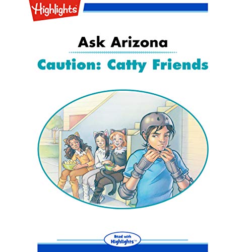 Cover art for Ask Arizona: Caution: Catty Friends