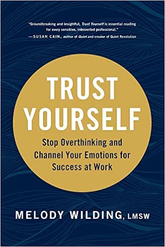 Trust Yourself: Stop Overthinking and Channel Your Emotions for Success at Work book cover