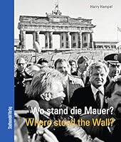 Wo Stand Die Mauer? / Where Stood the Wall? 3867112274 Book Cover