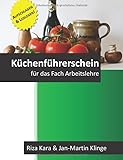 arbeitslehre wirtschaft klasse 9  Der Küchenführerschein: für das Fach Arbeitslehre (Arbeitslehre unterrichten, Band 3)