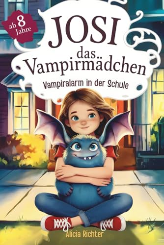 Josi – das Vampirmädchen – Ein spannendes Kinderbuch ab 8 Jahren über...