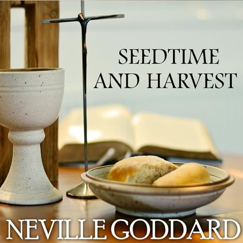 Seedtime and Harvest by Neville Goddard episode artwork