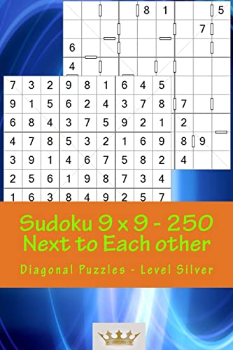 Sudoku 9 x 9 - 250 Next to Each other - Diagonal Puzzles - Level Silver: A book for logic, games and moods (9 x 9 PITSTOP)