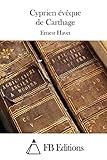 Cyprien évêque de Carthage (French Edition)
