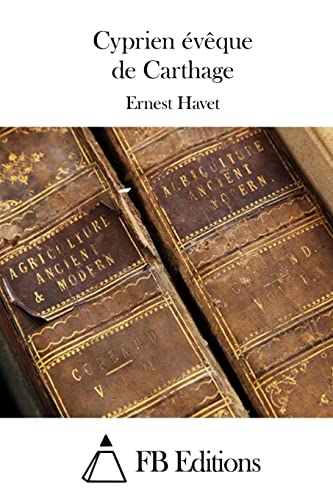 Cyprien évêque de Carthage (French Edition)