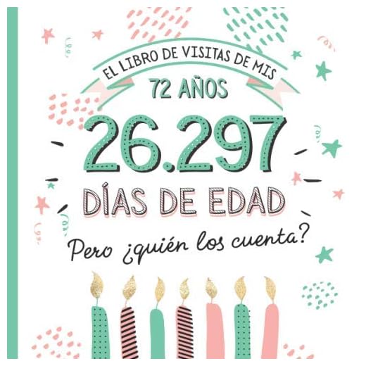 El libro de visitas de mis 72 años: Decoración y regalos originales para el 72 cumpleaños – Ideas para hombre y mujer - 72 años en días - Libro de firmas para felicitaciones y fotos de los invitados