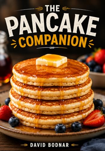 The Pancake Companion: A Collection of Fluffy Favorites