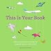 This Is Your Book, a fill-in journal for all the things that happened when you were a baby