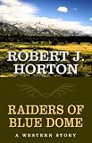 Raiders of Blue Dome: A Western Story