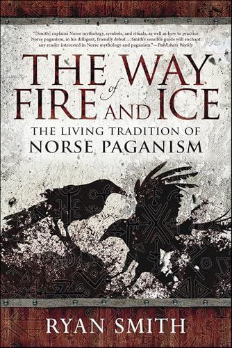 Way of Fire and Ice: The Living Tradition of Norse Paganism