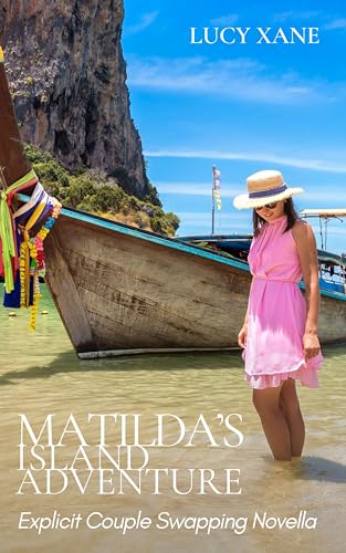 Matilda's Island Adventure - Explicit Couple Swapping Novella (Sexual Awakening Collection Book 4)
