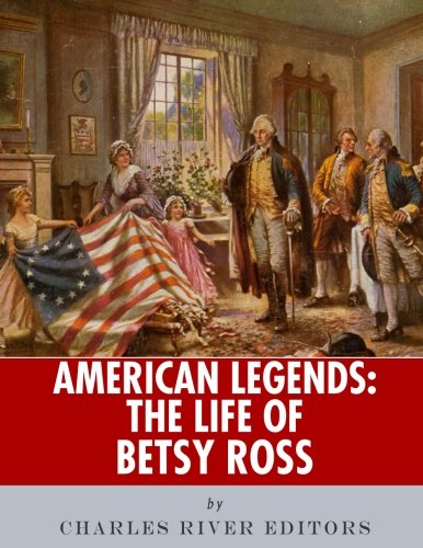 American Legends: The Life of Betsy Ross 1986133427 Book Cover