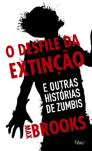 O desfile da extinção: E outras histórias de zumbis