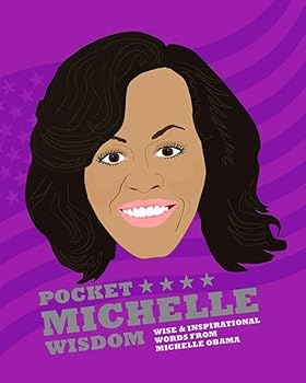 Hardcover Pocket Michelle Wisdom: Wise and inspirational words from Michelle Obama Book