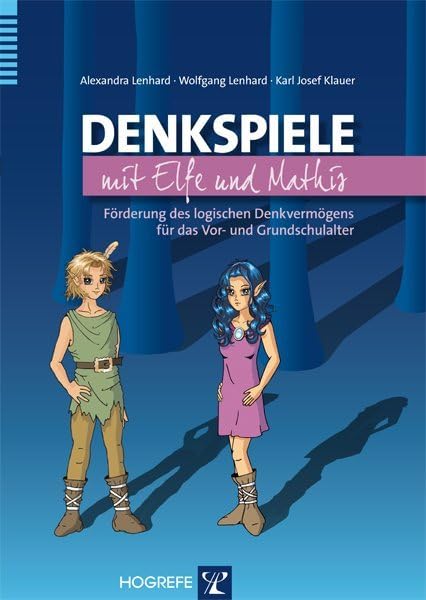 Denkspiele mit Elfe und Mathis: Förderung des logischen Denkvermögens für das Vor- und Grundschulalter