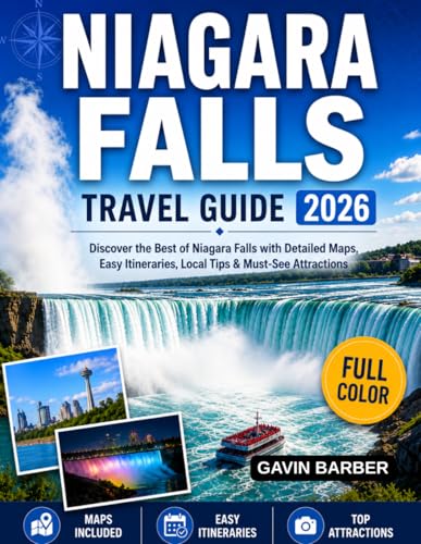 Niagara Falls Travel Guide (Full Color): Discover the Best of Niagara Falls with Detailed Maps, Easy Itineraries, Local Tips & Must-See Attractions
