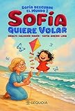 Sofía quiere volar: Sofía descubre el mundo I (Spanish Edition)