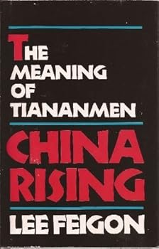 Hardcover China Rising: The Meaning of Tiananmen Book