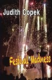Festival Madness: Two festivals, two murders, high-tech high crimes and misdemeanors and a soup&Atilde;&sect;on of romantic suspense