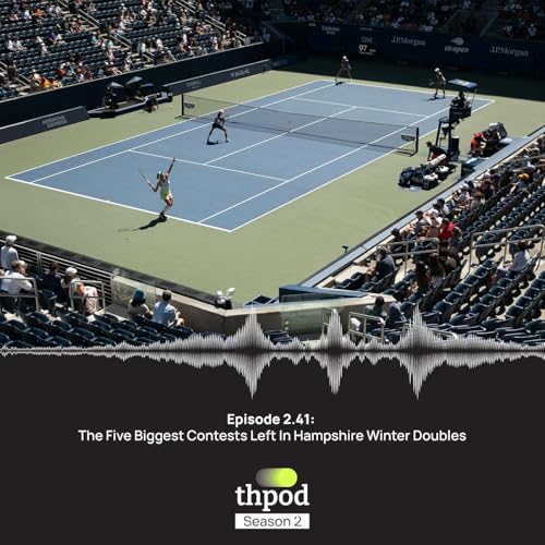 THPod 2.41: QUICK HIT - The five fixtures that still matter this winter