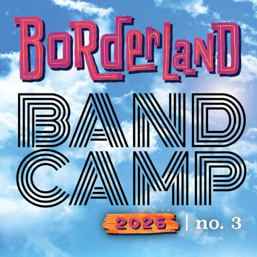 Borderland Band Camp 2026