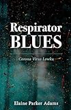 Respirator Blues: Corona Virus Lowku (English Edition)