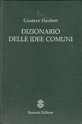  L- DIZIONARIO DELLE IDEE COMUNI - FLAUBERT - SANSONI -- 2a ED. - 1989- C- ZCS162