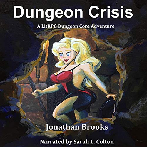Dungeon Crisis: A LitRPG Dungeon Core Adventure by Jonathan Brooks episode artwork