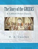 The Story of the GREEKS: A LARGE Print Classic