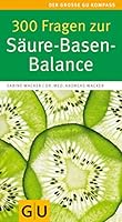 300 Fragen zur Säure-Basen-Balance (GroÃŸer GU Kompass) 3833808373 Book Cover
