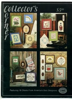 Collector's Corner Featuring 19 Charts From America's Best Designers (Cross Stitch)
