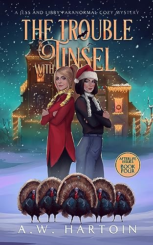 The Trouble with Tinsel: A Humorous Twisty Paranormal Ghost Mystery (Afterlife Issues Book 4)