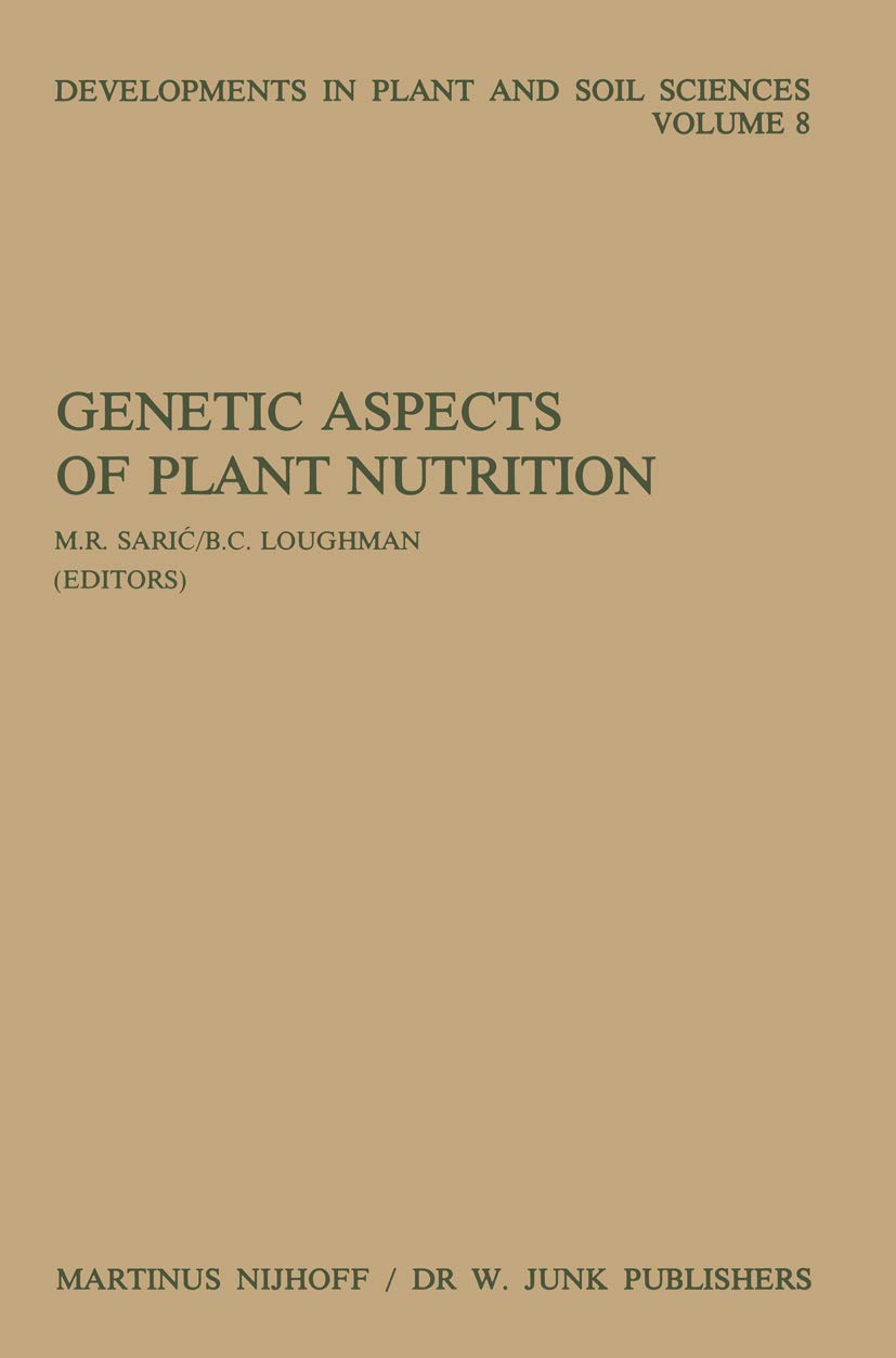 Genetic Aspects of Plant Nutrition: Proceedings of the First International Symposium on Genetic Aspects of Plant Nutrition, Organized by the Serbian ... (Developments in Plant and Soil Sciences)