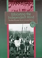 Educating the independent mind: The first hundred years of Laurel School 0966406605 Book Cover